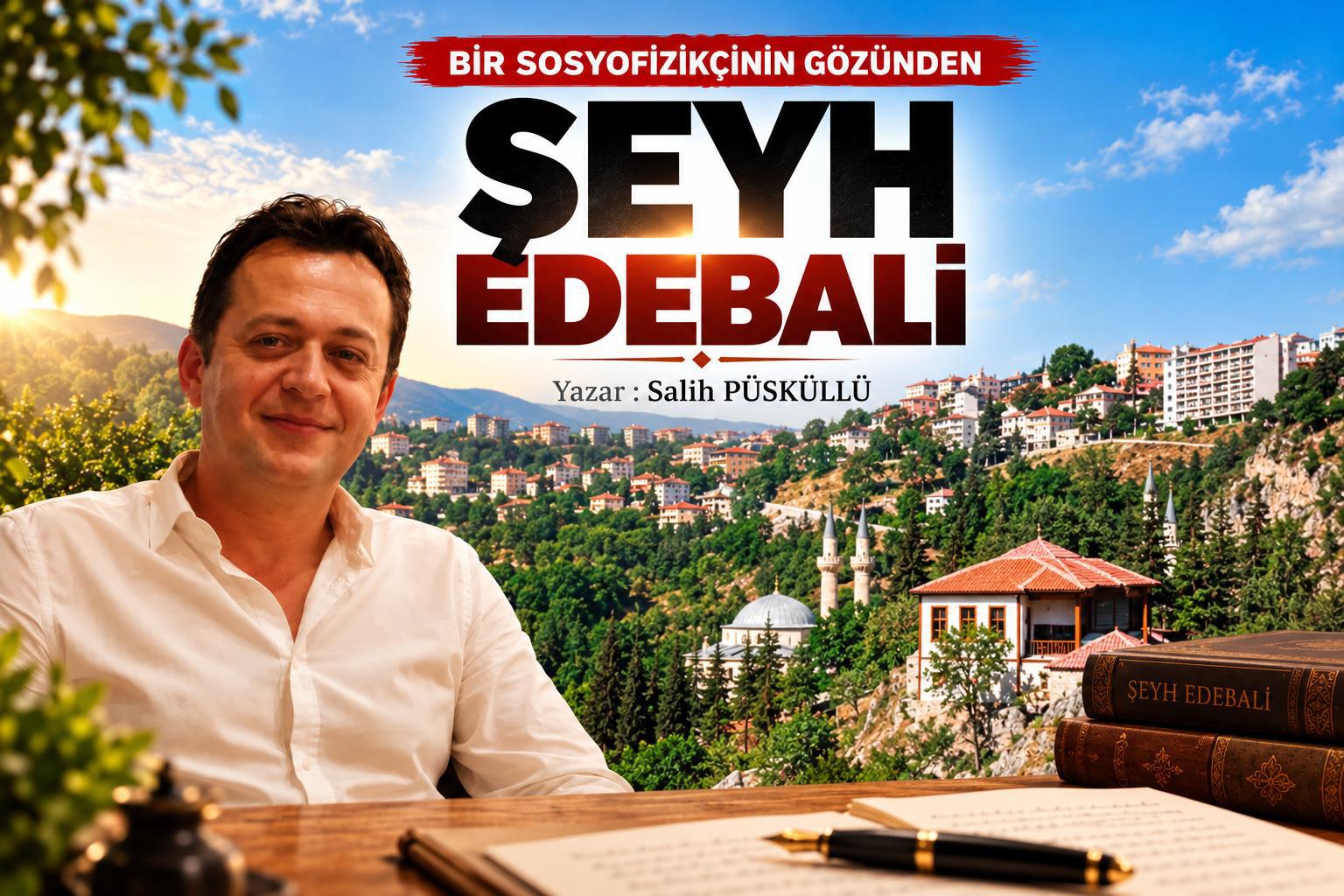 Fizikçi Yazar Salih Püsküllü’nün “Şeyh Edebali” Yazısı Büyük Takdir Topladı